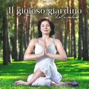 Il gioioso giardino della calma: Natura e musica strumentale per una meditazione pacifica - Rilassamento Mentale