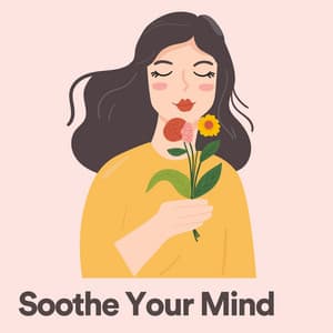 Soothe Your Mind - New Age Anti Stress Universe