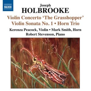 Holbrooke: Violin Concerto, 'The Grasshopper' - Joseph Holbrooke