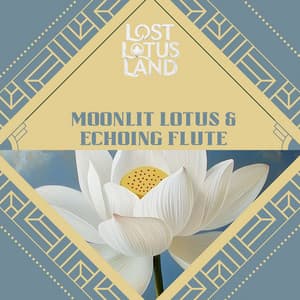 Moonlit Lotus & Echoing Flute - Lost Lotus Land