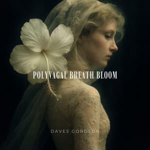 Polyvagal Breath Bloom - Daves Gordson