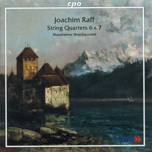 Raff: String Quartets Nos. 6 & 7 - Joachim Raff