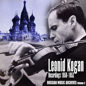 Russian Music Archives, Volume 2 - Leonid Kogan