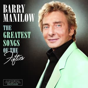 The Greatest Songs Of The Fifties - Barry Manilow