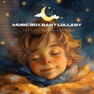 Left, Right, and Center - Music Box Baby Lullaby