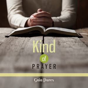 Kind of Prayer - Gaia Pures