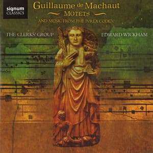Guillaume de Machaut: Motets & Music from The Ivrea Codex - Guillaume de Machaut