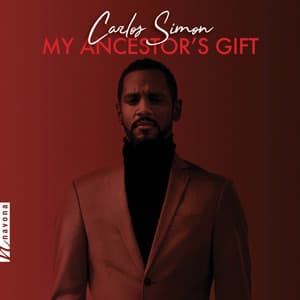 Carlos Simon: My Ancestor's Gift - Carlos Simon