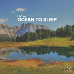 Ocean to Sleep - Calming Ocean
