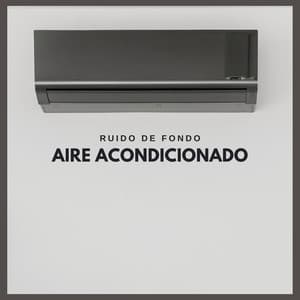 Ruido de Fondo: Aire Acondicionado - Ruido Blanco Para Bebes