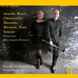 Arnold, Bacri, Chevreuille, Horovitz, Martinu, Poot & Sancan: Sonatinas for Clarinet & Piano - Ronald Van Spaendonck