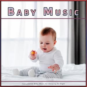 Baby Music: Instrumental Baby Music for Sleeping All Night - Sleep Baby Sleep