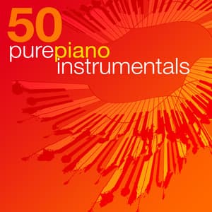 50 Pure Piano Instrumentals - Instrumental Piano Music