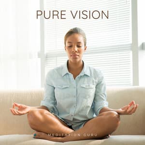 Pure Vision: Stress Relief Meditation - Meditation Guru