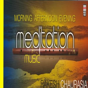 Morning, Afternoon & Evening Meditation Music - Rakesh Chaurasia
