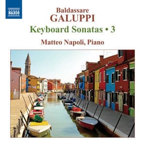 Galuppi: Keyboard Sonatas, Vol. 3 - Baldassare Galuppi