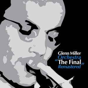 The Final - Glenn Miller Orchestra