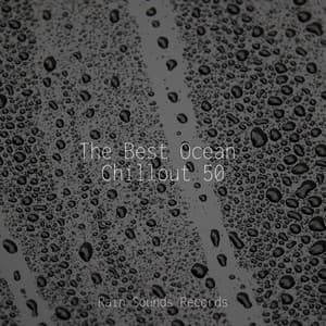 The Best Ocean Chillout 50 - Nature Sound Series