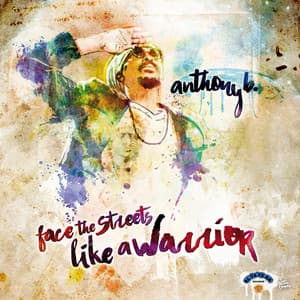 Face the Streets Like a Warrior - Anthony B