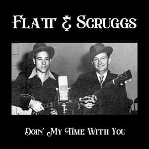 Doin' My Time With You - Flatt & Scruggs