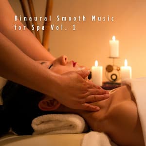 Binaural Smooth Music for Spa Vol. 1 - Binaural Beats Spa