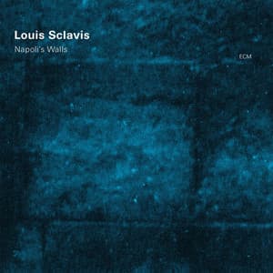 Napoli's Walls - Louis Sclavis