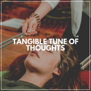 Tangible Tune of Thoughts - Meditation & Focus Workshop