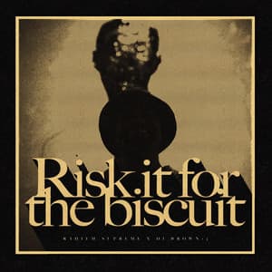 RISK IT FOR THE BISCUIT - Rahiem Supreme