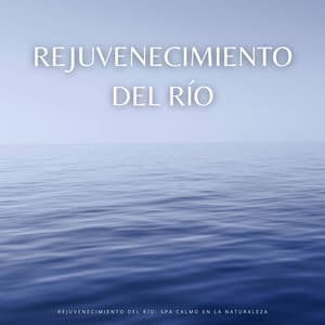 Rejuvenecimiento Del Río: Spa Calmo En La Naturaleza - Mente de paz