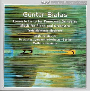 Bialas: Musik fur Klavier und Orchester - Concerto lirico - 3 Moments musicaux - Günter Bialas