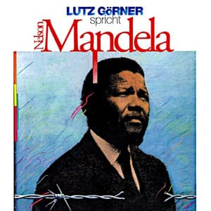 Lutz Görner spricht Nelson Mandela - Lutz Görner