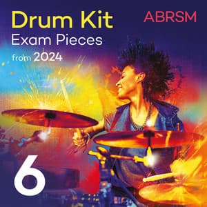 Drum Kit Exam Pieces from 2024, ABRSM Grade 6 - ABRSM