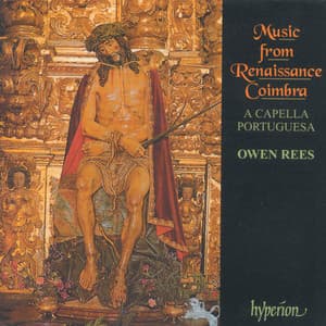 Music from Renaissance Coimbra - A Capella Portuguesa