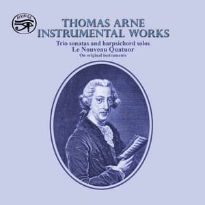 Thomas Arne: Instrumental Works on Original Instruments - Thomas Arne