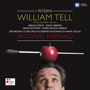 Rossini: William Tell - Gioachino Rossini