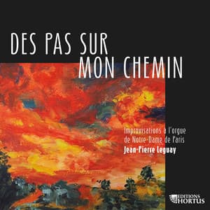 Jean-Pierre Leguay: Des pas sur mon chemin, improvisations à l'orgue de Notre-Dame de Paris - Jean-Pierre Leguay
