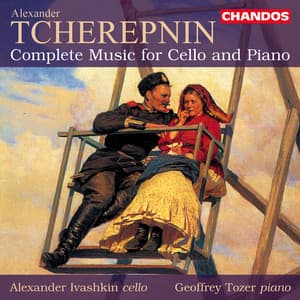 Tcherepnin: Complete Music for Cello & Piano - Alexander Tcherepnin