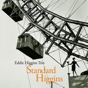 Standard Higgins - The Eddie Higgins Trio