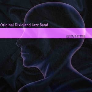 Anytime in My Mind - Original Dixieland Jazz Band
