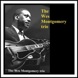 The Wes Montgomery Trio - Wes Montgomery Trio