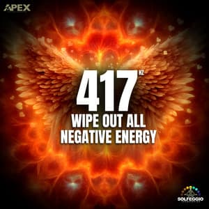 417 Hz Wipe Out All Negative Energy - Solfeggio Frequencies