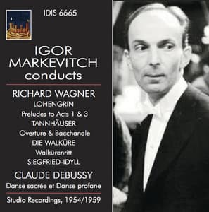 Igor Markevitch Conducts Richard Wagner and Claude Debussy - Igor Markevitch