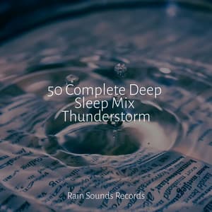 50 Complete Deep Sleep Mix Thunderstorm - Weather Factory