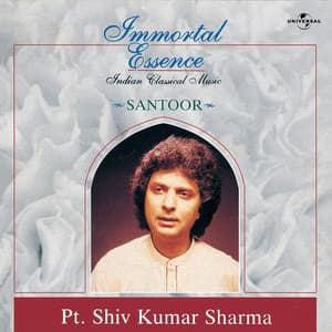 Immortal Essence - Shivkumar Sharma
