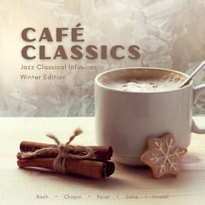 Café Classics: Jazz Classical Infusions Winter Edition - Erik Satie