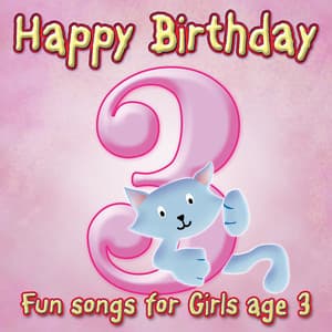 Happy Birthday Girl, Age 3 - Ingrid DuMosch