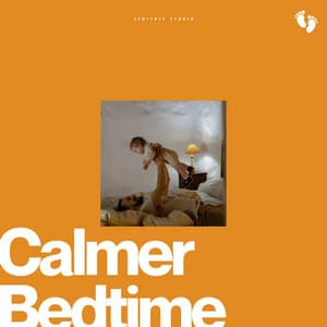 Calmer Bedtime - Bedtime Lullabies