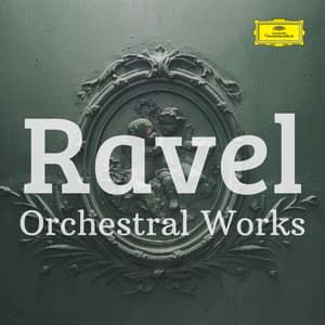 Ravel: Orchestral Works - Maurice Ravel