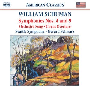 Schuman, W.: Symphonies Nos. 4 and 9 / Circus Overture / Orchestra Song - William Schuman
