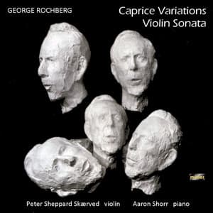 Rochberg: Caprice Variations & Violin Sonata - George Rochberg